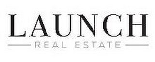 LAUNCH REAL ESTATE