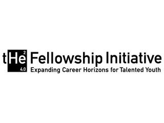 THE FELLOWSHIP INITIATIVE EXPANDING CAREER HORIZONS FOR TALENTED YOUTH 2 4.0