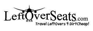LEFTOVERSEATS.COM TRAVEL LEFTOVERS 4 DIRTCHEAP!